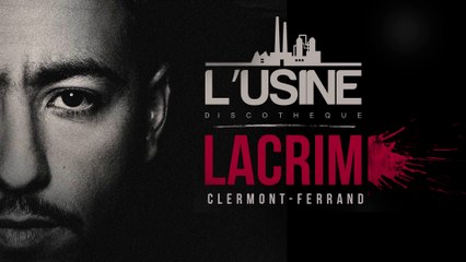 LACRIM @ L'USINE DISCOTHEQUE / CLERMONT-FERAND