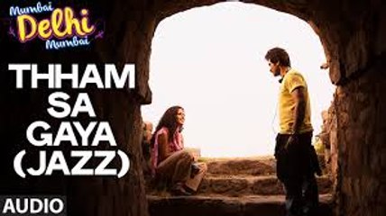 Thham Sa Gaya Video Song (Mumbai Delhi Mumbai) Full HD