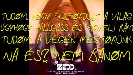 Zedd feat. Hayley Williams - Stay The Night/Maradj Ma Éjjel magyar felirattal