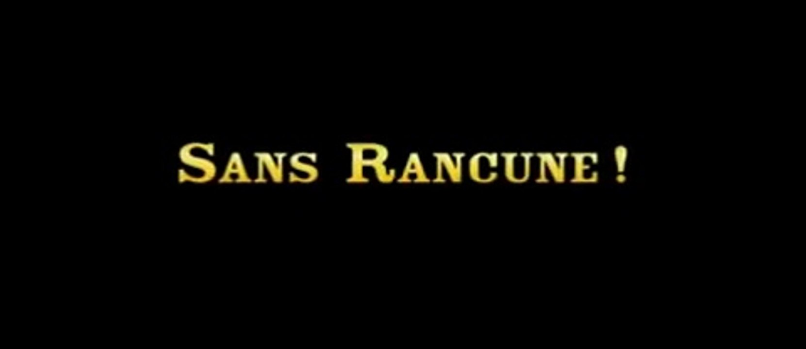 Sans Rancune ! (2008) Film Complet VF