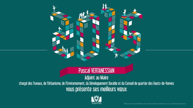 Vœux 2015 de Pascal VERTANESSIAN, Adjoint au Maire de Vanves