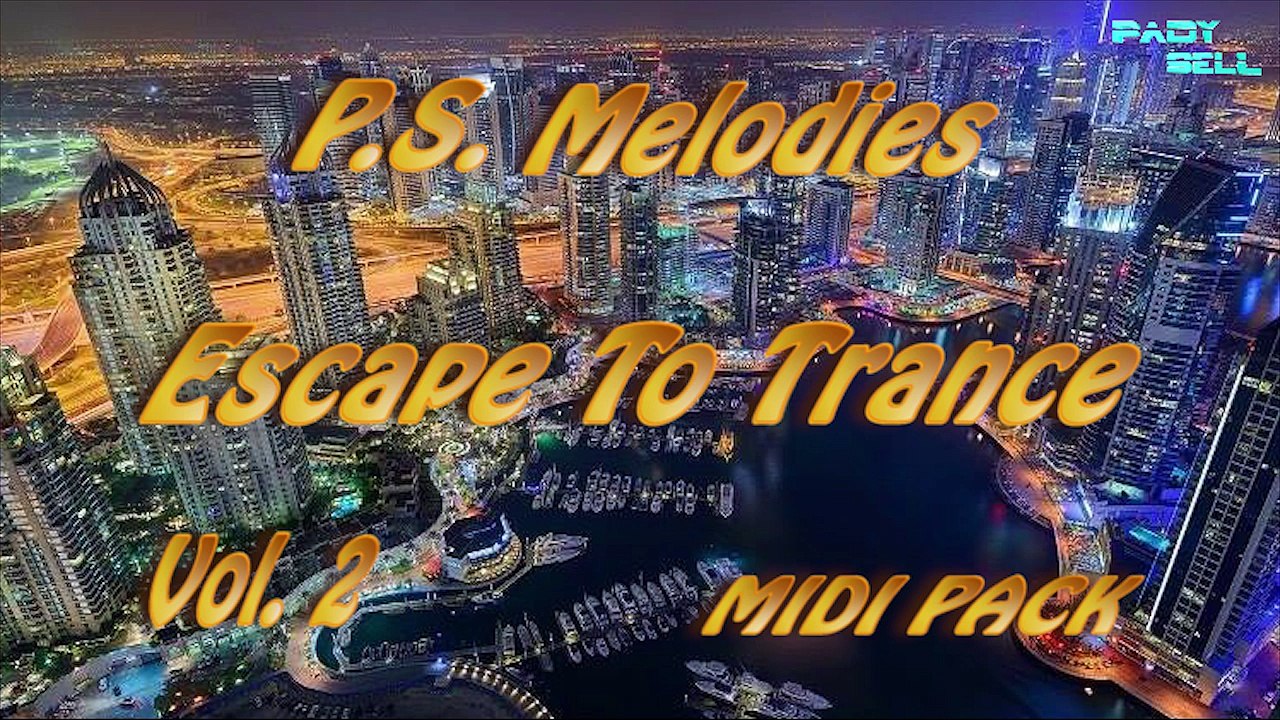 P.S. Melodies Escape To Trance Vol.2 ( MIDI PACK ) by Pady Sell