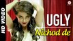 Nichod De Official Video | UGLY | Surveen Chawla & Ronit Roy