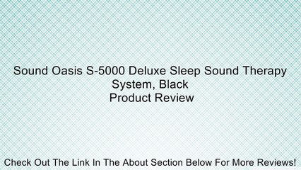 Sound Oasis S-5000 Deluxe Sleep Sound Therapy System, Black Review