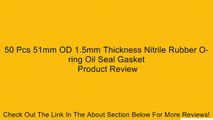 50 Pcs 51mm OD 1.5mm Thickness Nitrile Rubber O-ring Oil Seal Gasket Review