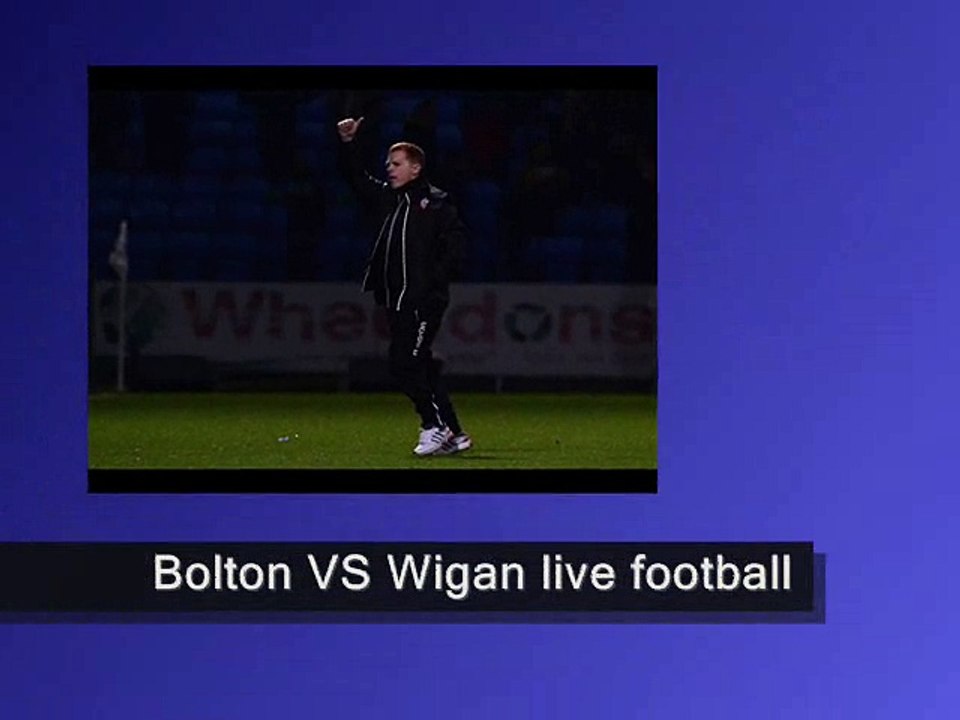 watch here live football Bolton Wanderers VS Wigan Athletic