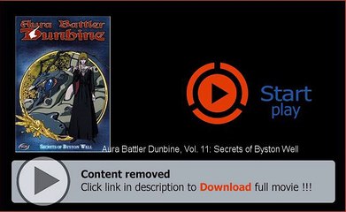 Download Aura Battler Dunbine, Vol. 11: Secrets of Byston Well Movie For Your PC And IPod