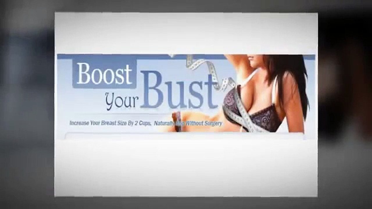 Bigger Breast Naturally - Boost Your Bust
