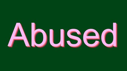 How to Pronounce Abused