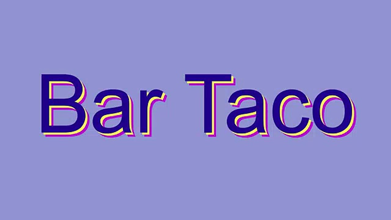 How to Pronounce Bar Taco video Dailymotion