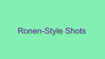 How to Pronounce Ronen-Style Shots