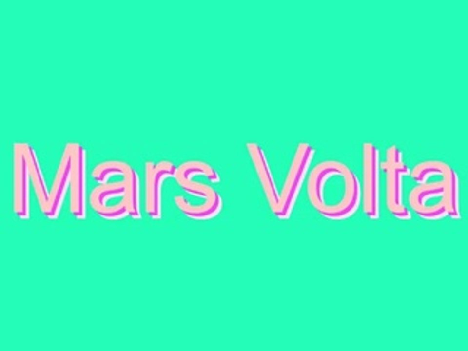 How to Pronounce Mars Volta