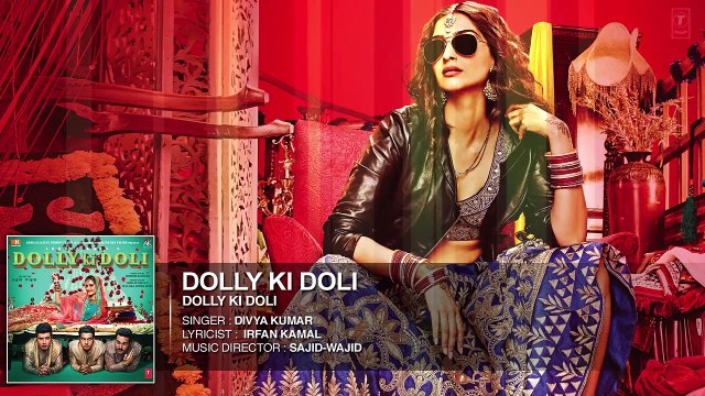 Dolly Ki Doli (Dolly Ki Doli) - Full Audio Song HD - Divya Kumar