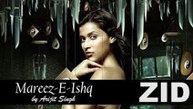 Mareez-E-Ishq (Zid) Video Song Toshi Sabri Full HD