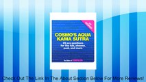 'COSMO'S AQUA KAMA SUTRA: 25 SEX POSITIONS FOR THE TUB, SHOWER, POOL, AND MORE' [Paperback] Review