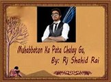 Muhabbabon Ka Pata Chalay Ga-Sad Urdu Poetry By Rj Shahid Rai