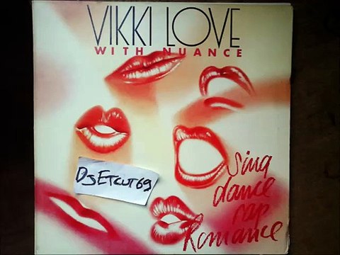 VIKKI LOVE With NUANCE -SING, DANCE, RAP, ROMANCE(RIP ETCUT)4TH B WAY REC 85
