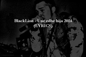 BlackLion - Une edhe hija (Official lyrics video)