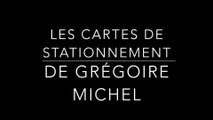 Les cartes de stationnement de Grégoire Michel