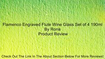 Flamenco Engraved Flute Wine Glass Set of 4 190ml By Rona Review