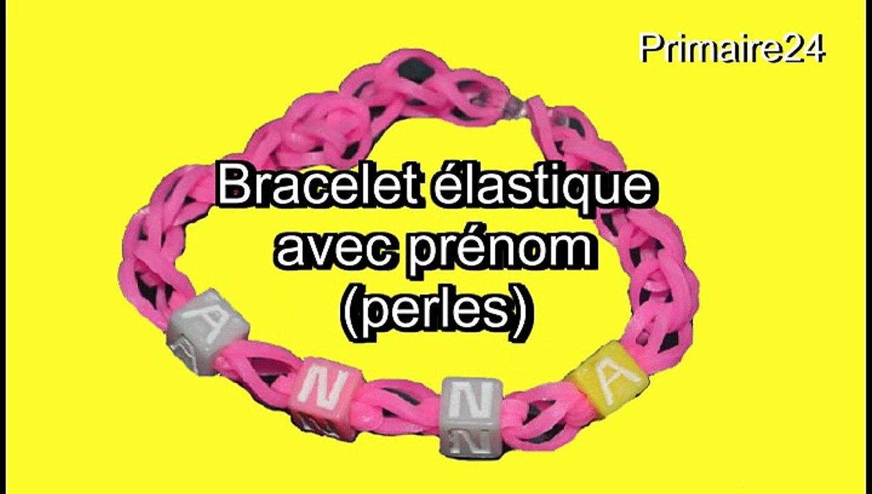 Bracelet en élastiques Rainbow Loom avec des perles avec lettres - avec  prénom - DIY - Vidéo Dailymotion