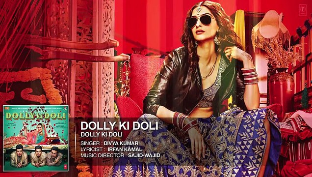 Official Dolly Ki Doli FULL HD AUDIO Song | Dolly Ki Doli | 720p
