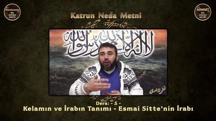 Katrun Neda Metni 5.Ders Kelamın ve İrabın Tanımı - Esmai Sitte'nin İrabı