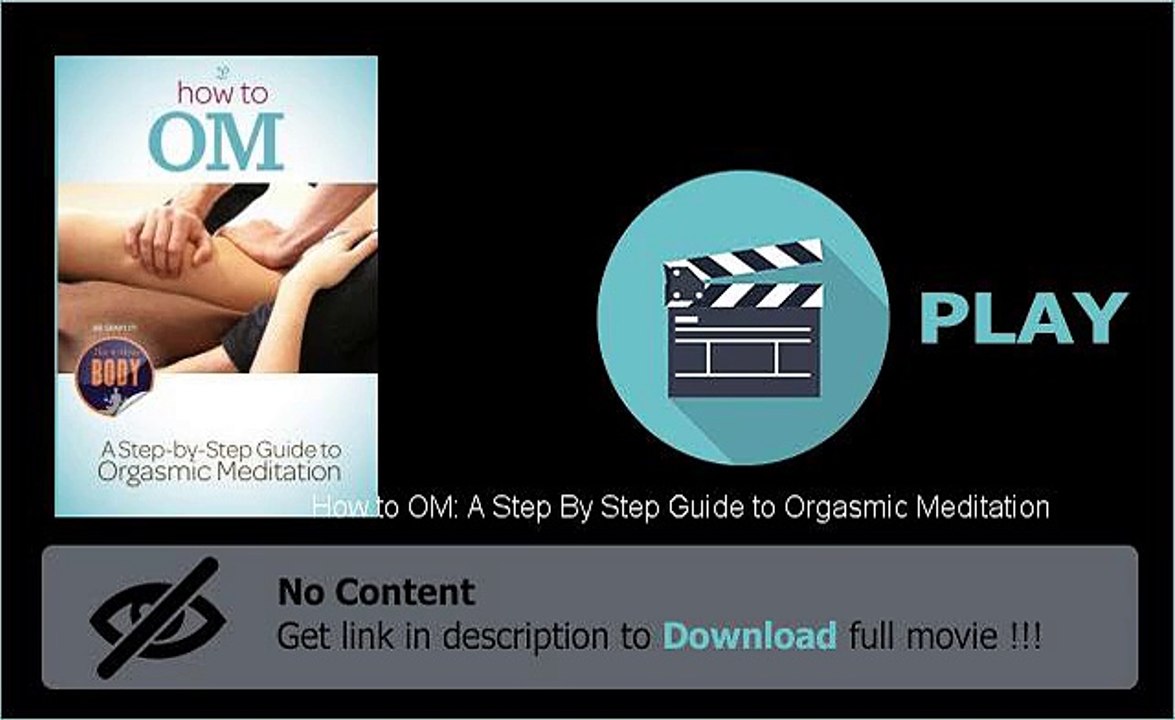 Download How to OM: A Step By Step Guide to Orgasmic Meditation Movie For PC MAC