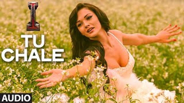 Tu chale' FULL AUDIO Song 'I' | Aascar Films | A. R. Rahman | Shankar, Chiyaan Vikram, Amy Jackson