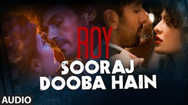 'Sooraj Dooba Hain' FULL AUDIO Song | Roy | Arijit singh|Ranbir Kapoor | Arjun Rampal | T-Series