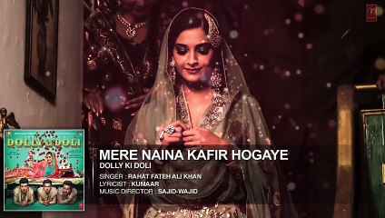 Exclusive New | Mere Naina Kafir Hogaye (Official Audio Song Video) | Dolly Ki Doli 2015