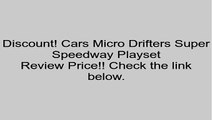 Cars Micro Drifters Super Speedway Playset Review