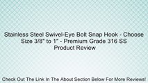 Stainless Steel Swivel-Eye Bolt Snap Hook - Choose Size 3/8