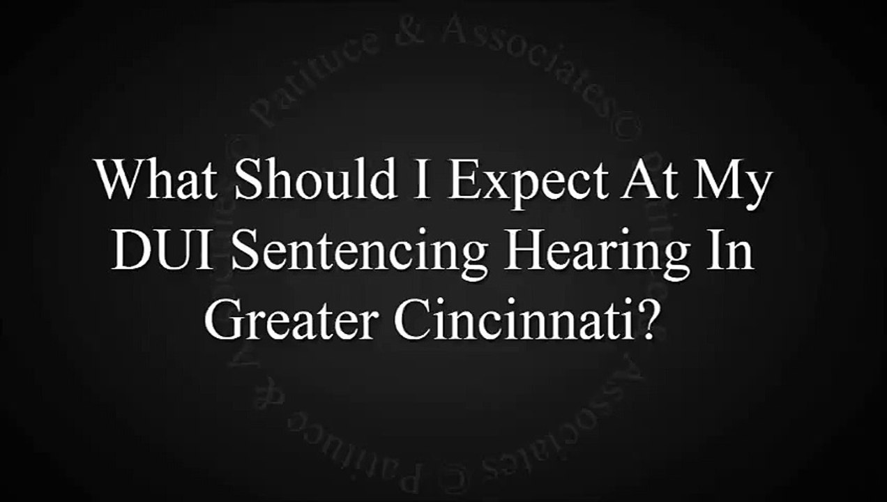 What Should I Expect At My DUI Sentencing Hearing In Greater Cincinnati?