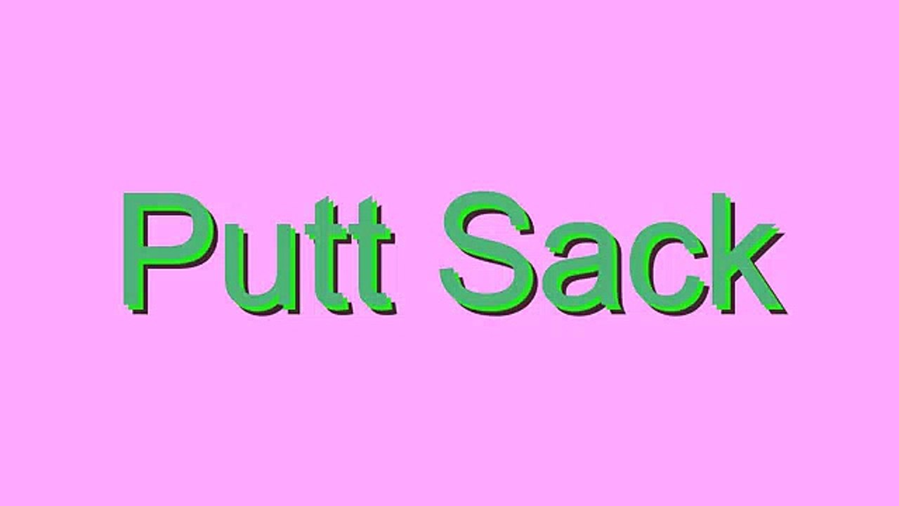 How to Pronounce Putt Sack