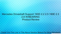 Mercedes Driveshaft Support 190D 2.2 2.5 190E 2.3 2.6 W/BEARING Review