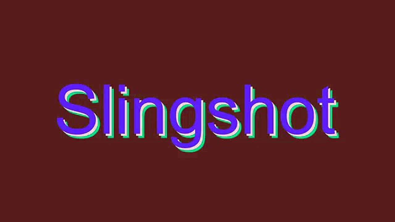 How to Pronounce Slingshot