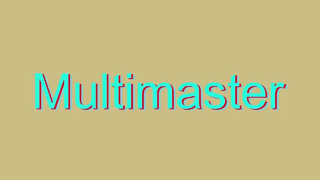 How to Pronounce Multimaster