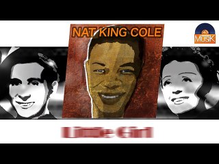 Nat King Cole - Little Girl (HD) Officiel Seniors Musik
