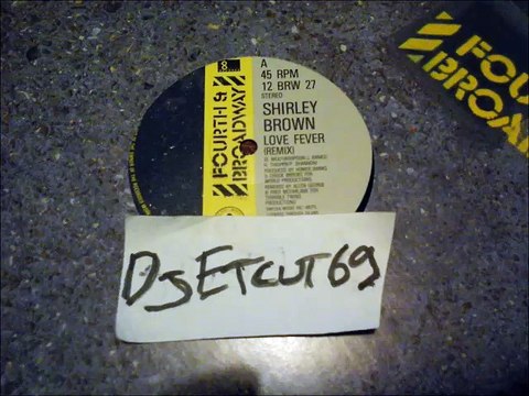SHIRLEY BROWN -LOVE FEVER(REMIX)(RIP ETCUT)FOURTH Et BROADWAY REC 84