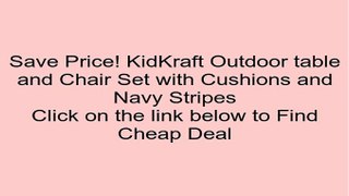 KidKraft Outdoor table and Chair Set with Cushions and Navy Stripes Review