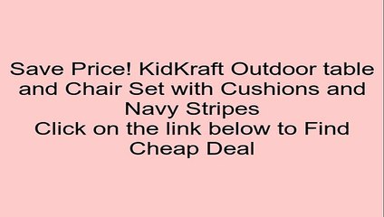 KidKraft Outdoor table and Chair Set with Cushions and Navy Stripes Review