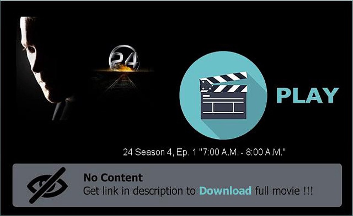 Download 24 Season 4, Ep. 1 "7:00 A.M. - 8:00 A.M." Movie Hd
