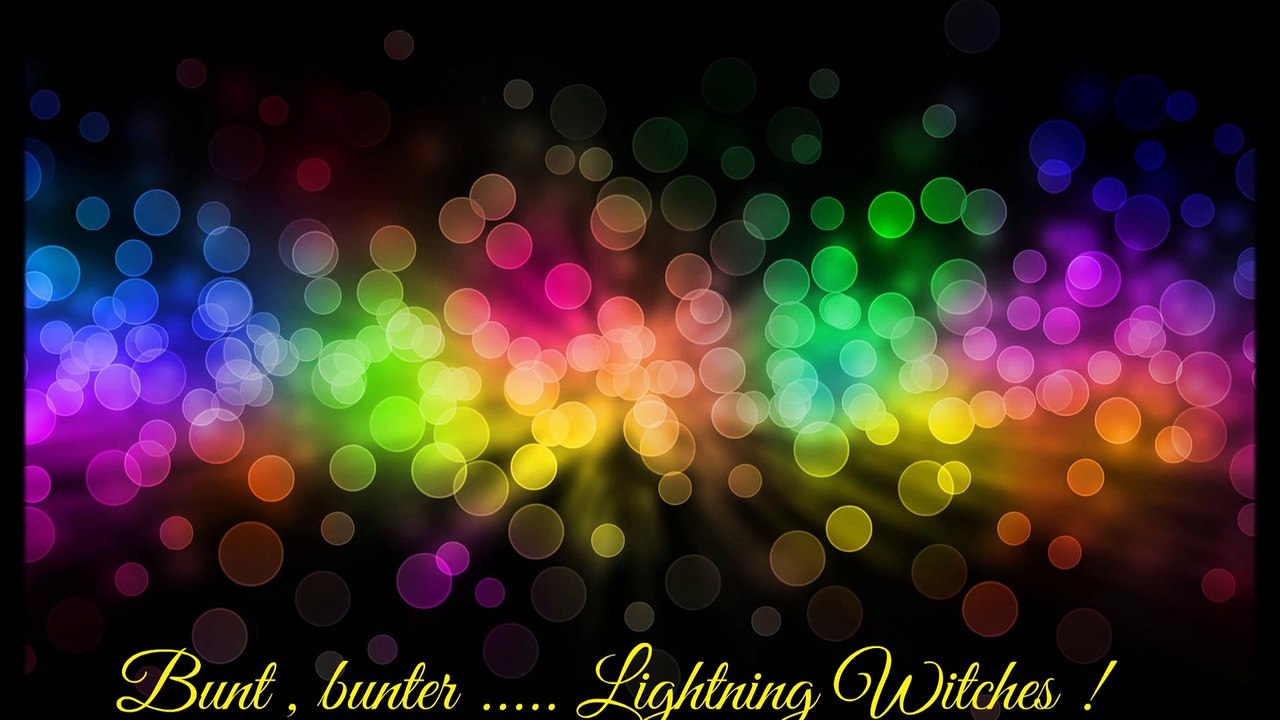 Mottoabend - Bunt, bunter....Lightning Witches !