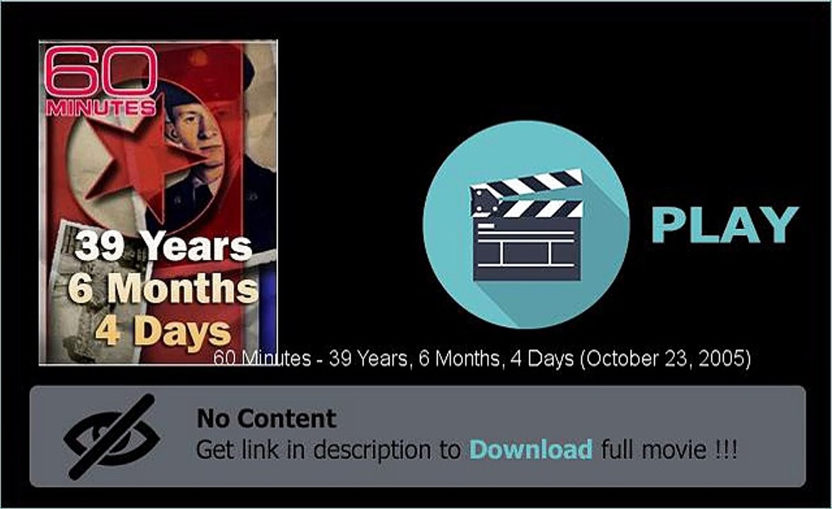 Download 60 Minutes - 39 Years, 6 Months, 4 Days (October 23, 2005) Movie In Hd Formats