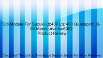 Cdi Module For Suzuki Ltz400 Ltz 400 Quadsport 03-04 Monocurve Isu6002 Review