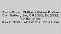 Philips Lithium Button Cell Battery 3V, CR2032, DL2032, 10 Batteries Review