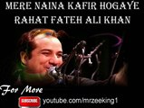Mere Naina Kafir Hogaye - Rahat Fateh Ali Khan [HQ]
