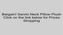 Sanrio Neck Pillow Plush Review