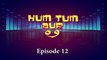 Tauseef Zain-ul-Abedin - Hum Tum Aur Woh (Episode 12/15)